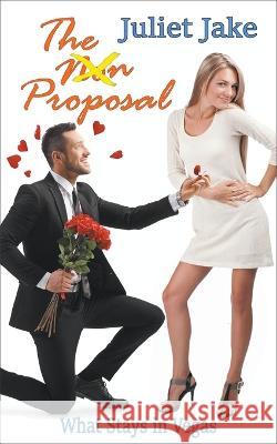 The Non Proposal Juliet Jake   9798215274538 Susannah Gautier - książka