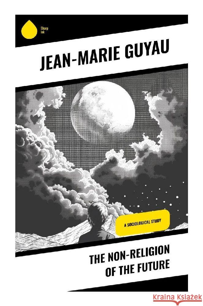 The Non-religion of the Future Guyau, Jean-Marie 9788028341725 Sharp Ink - książka