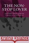 The Non-Stop Lover: and other stories from my practice as a Psychiatrist Sjogren, Magnus Jc 9781502849687 Createspace