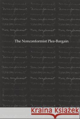 The Nonconformist Plea-Bargain Matthew Lotti 9780971559400 Synthome - książka