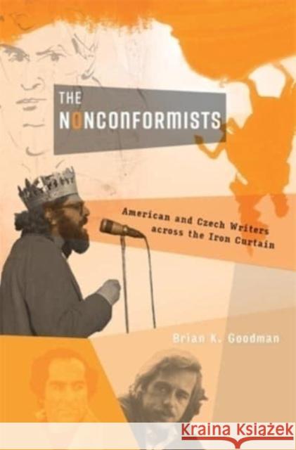 The Nonconformists: American and Czech Writers Across the Iron Curtain Goodman, Brian K. 9780674983373  - książka