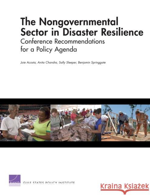 The Nongovernmental Sector in Disaster Resilience: Conference Recommendations for a Policy Agenda Acosta, Joie D. 9780833052155 Royal Pavilion Libraries & Museums - książka