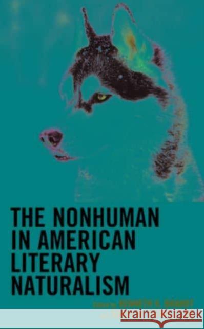 The Nonhuman in American Literary Naturalism  9781666915709 Lexington Books - książka