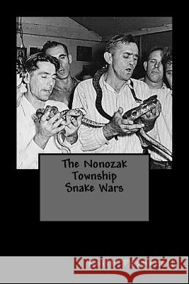 The Nonozak Township Snake Wars Keith Pepperell 9781540659378 Createspace Independent Publishing Platform - książka