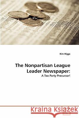 The Nonpartisan League Leader Newspaper Kim Higgs 9783639299618 VDM Verlag - książka