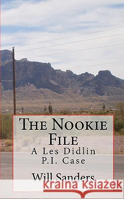 The Nookie File: A Les Didlin P.I. Case Will Sanders 9781452875699 Createspace - książka