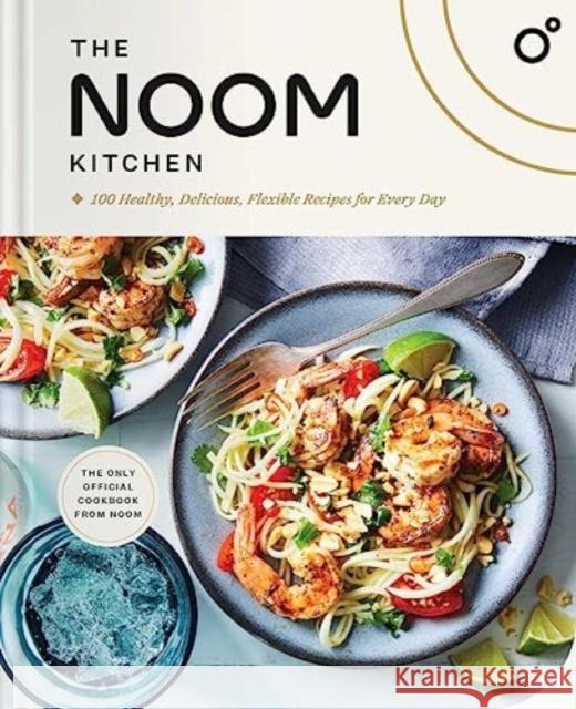 The Noom Kitchen: 100 Healthy, Delicious, Flexible Recipes for Every Day Noom 9781982194345 S&S/Simon Element - książka