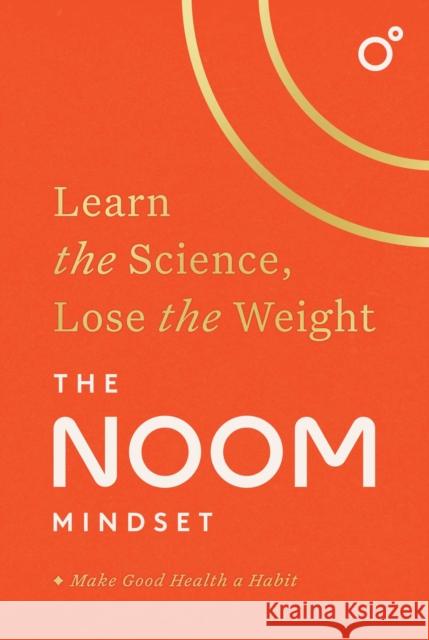 The Noom Mindset: Learn the Science, Lose the Weight Noom 9781982194291 S&S/Simon Element - książka