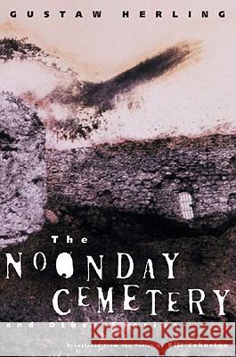 The Noonday Cemetery and Other Stories Gustaw Herling, Bill Johnston 9780811216395 New Directions Publishing Corporation - książka