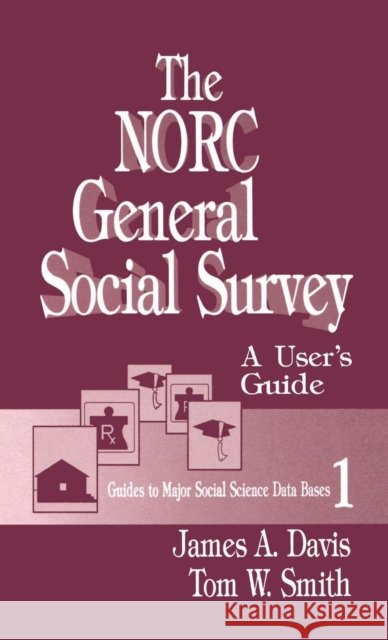 The Norc General Social Survey: A User′s Guide Davis, James a. 9780803943674 SAGE Publications Inc - książka