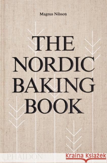 The Nordic Baking Book Magnus Nilsson Richard Tellstrom 9780714876849 Phaidon Press Ltd - książka