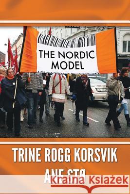 The Nordic Model Trine Rogg Korsvik Ane Sto 9781494435370 Createspace - książka