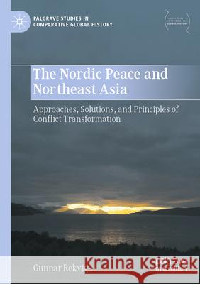The Nordic Peace and Northeast Asia Gunnar Rekvig 9789819727513 Springer Nature Singapore - książka