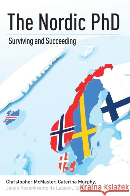 The Nordic PhD: Surviving and Succeeding McMaster, Christopher 9781433150043 Peter Lang Inc., International Academic Publi - książka