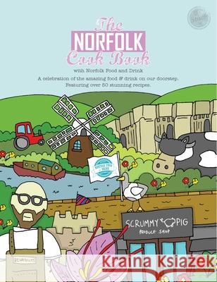 The Norfolk Cook Book: A Celebration of the Amazing Food and Drink on Our Doorstep Kate Reeves-Brown 9781910863237 Meze Publishing - książka