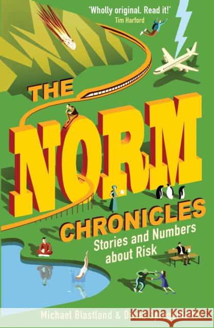 The Norm Chronicles: Stories and numbers about danger Michael Blastland & David Spiegelhalter 9781846686214 Profile Books Ltd - książka
