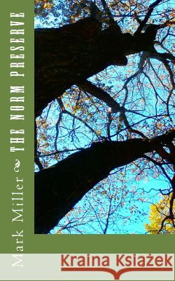 The Norm Preserve Mark Miller 9781505835380 Createspace Independent Publishing Platform - książka