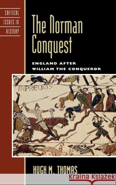 The Norman Conquest: England after William the Conqueror Thomas, Hugh M. 9780742538399 Rowman & Littlefield Publishers - książka