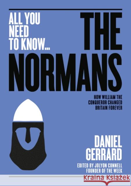 The Normans: How William the Conqueror changed Britain forever Daniel Gerrard 9781911187943 Connell Publishing - książka