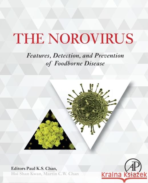 The Norovirus: Features, Detection, and Prevention of Foodborne Disease Chan, Paul K. S. 9780128041772  - książka