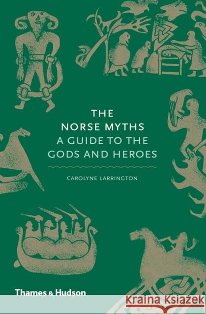 The Norse Myths: A Guide to the Gods and Heroes Carolyne Larrington 9780500251966 Thames & Hudson Ltd - książka