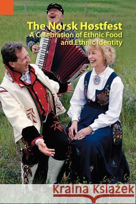 The Norsk Hostfest: A Celebration of Ethnic Food and Ethnic Identity Emch, Paul Thomas 9781556712654 Sil International, Global Publishing - książka