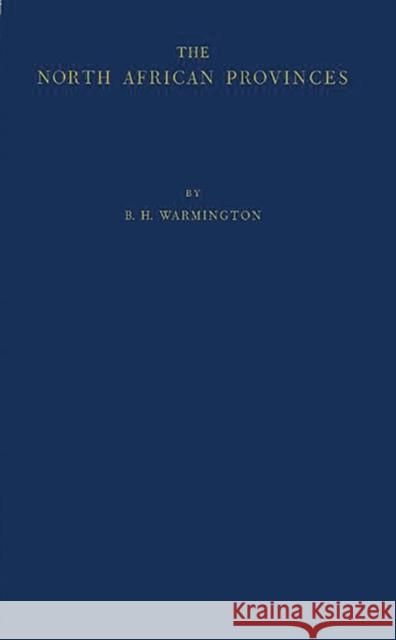 The North African Provinces from Diocletian to the Vandal Conquest. Brian Herbert Warmington B. H. Warmington 9780837152028 Greenwood Press - książka