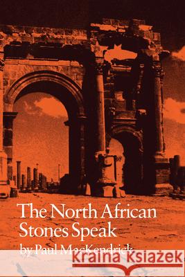 The North African Stones Speak Paul Lachlan Mackendrick 9780807849422 University of North Carolina Press - książka