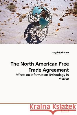 The North American Free Trade Agreement Angel Garbarino 9783639150308 VDM Verlag - książka