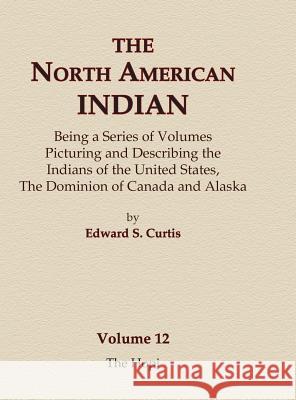 The North American Indian Volume 12 - The Hopi Edward S. Curtis 9780403084111 North American Book Distributors, LLC - książka