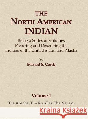 The North American Indian Volume 1 - The Apache, The Jicarillas, The Navajo Curtis, Edward S. 9780403084005 North American Book Distributors, LLC - książka