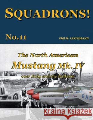 The North American Mustang Mk. IV over Italy and the Balkans Listemann, Phil H. 9782918590804 Philedition - książka