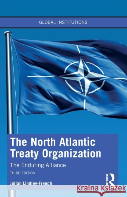 The North Atlantic Treaty Organization: The Enduring Alliance Julian Lindley-French 9781032391991 Routledge - książka