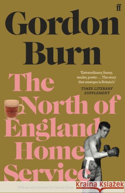 The North of England Home Service Gordon Burn 9780571353668 Faber & Faber - książka