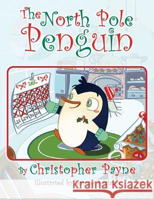 The North Pole Penguin Christopher Payne 9781490425535 Createspace - książka