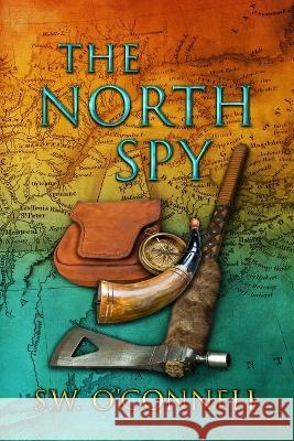 The North Spy S. W. O'Connell 9781737663676 Legatum Books - książka