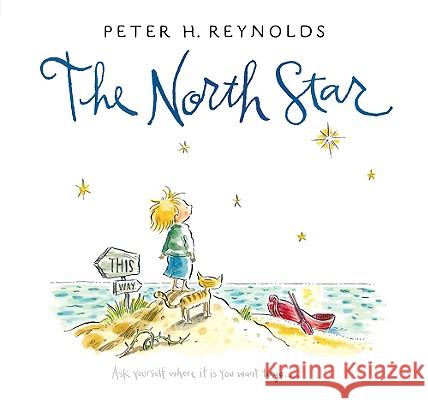 The North Star Peter H. Reynolds Peter H. Reynolds 9780763636777 Candlewick Press (MA) - książka