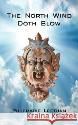 The North Wind Doth Blow Rosemarie Leetham 9781434345837 Authorhouse - książka