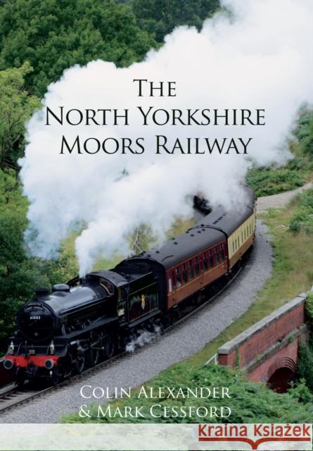 The North Yorkshire Moors Railway Colin Alexander, Mark Cessford 9781445661841 Amberley Publishing - książka