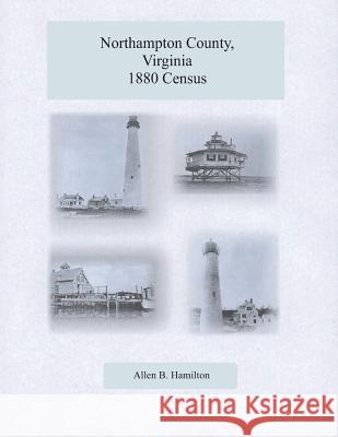 The Northampton County, Virginia 1880 Census Allen B. Hamilton 9781680343083 Colonial Roots - książka