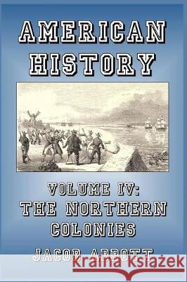 The Northern Colonies Jacob Abbott 9781389628450 Blurb - książka