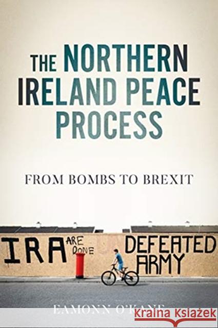 The Northern Ireland Peace Process: From Armed Conflict to Brexit O'Kane, Eamonn 9780719090837 Manchester University Press - książka