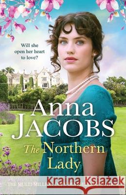 The Northern Lady: A captivating and romantic Regency drama Anna Jacobs 9781804367216 Canelo - książka