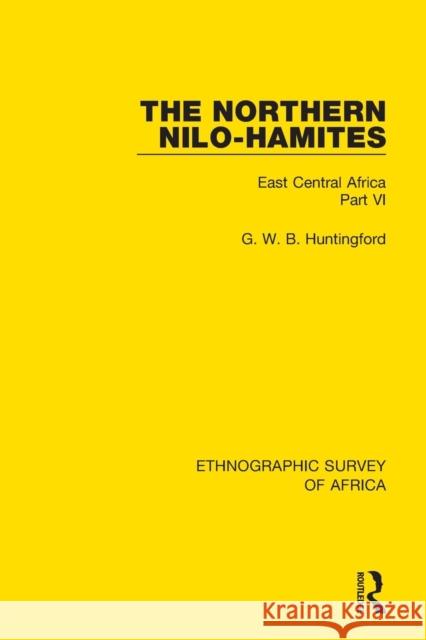 The Northern Nilo-Hamites: East Central Africa Part VI G. W. B. Huntingford 9781138232143 Routledge - książka