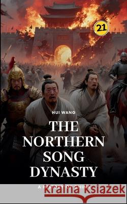 The Northern Song Dynasty: A History of China Hui Wang 9789189998643 Hui Wang - książka