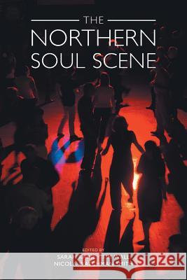 The Northern Soul Scene Sarah Elizabeth Raine Nicola Watchman Smith Tim Wall 9781781795583 Equinox Publishing (Indonesia) - książka