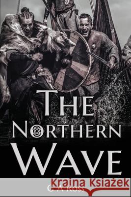 The Northern Wave G. a. Ross 9781800942189 Michael Terence Publishing - książka