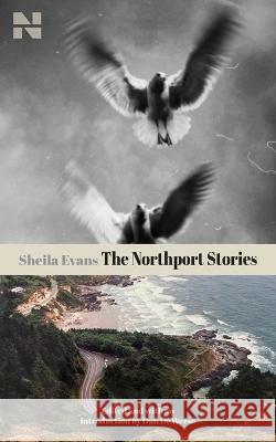 The Northport Stories Sheila Evans Dan Deweese  9781955593014 Northwest Collection - książka