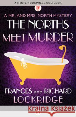 The Norths Meet Murder Frances Lockridge Richard Lockridge 9781504039444 Mysteriouspress.Com/Open Road - książka