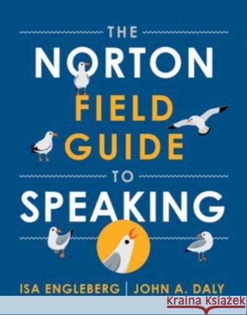 The Norton Field Guide to Speaking John (The University of Texas, Austin) Daly 9780393442229 WW Norton & Co - książka